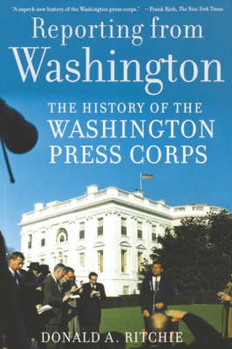 Cover image for Reporting from Washington: The History of the Washington Press Corps