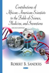 Cover image for Contributions of African American Scientists to the Fields of Science, Medicine, & Inventions