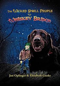 Cover image for The Wicked Small People of Whiskey Bridge