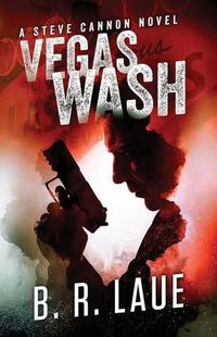 Cover image for Vegas Wash: A Steve Cannon Novel