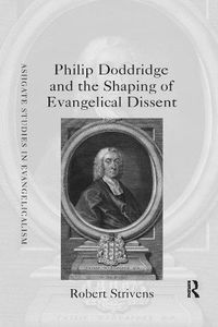 Cover image for Philip Doddridge and the Shaping of Evangelical Dissent