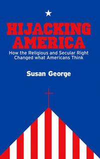 Cover image for Hijacking America: How the Secular and Religious Right Changed What Americans Think