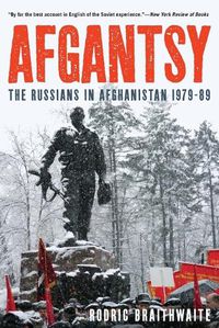 Cover image for Afgantsy: The Russians in Afghanistan 1979-89