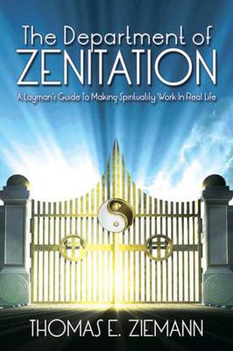 Cover image for The Department of Zenitation: A Layman's Guide To Making Spirituality Work In Real Life