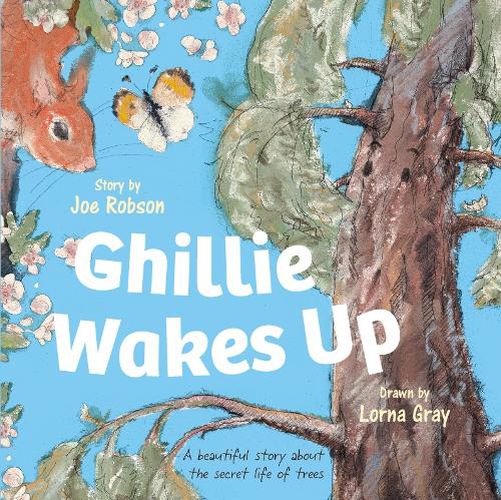 Cover image for Ghillie Wakes Up: A beautiful story about the secret life of trees