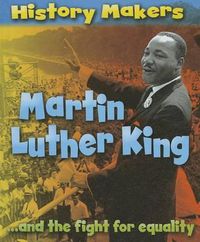 Cover image for Martin Luther King: ...and the Fight for Equality