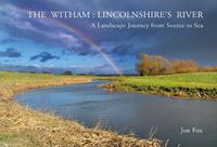 Cover image for The Witham: Lincolnshire's River