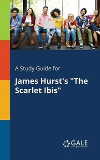 Cover image for A Study Guide for James Hurst's The Scarlet Ibis