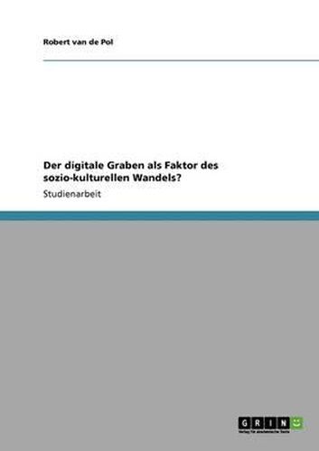 Cover image for Der Digitale Graben ALS Faktor Des Sozio-Kulturellen Wandels?