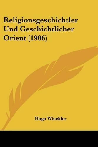 Cover image for Religionsgeschichtler Und Geschichtlicher Orient (1906)