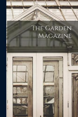 Cover image for The Garden Magazine; v.10