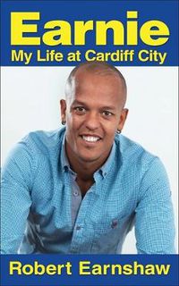 Cover image for Earnie: My Life at Cardiff City