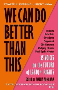 Cover image for We Can Do Better Than This: 35 Voices on the Future of LGBTQ+ Rights
