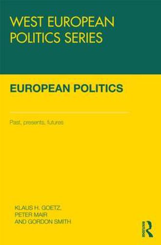 Cover image for European Politics: Pasts, presents, futures