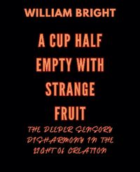 Cover image for A Cup Half Empty with Strange Fruit