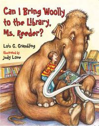 Cover image for Can I Bring Woolly to the Library, Ms. Reeder?