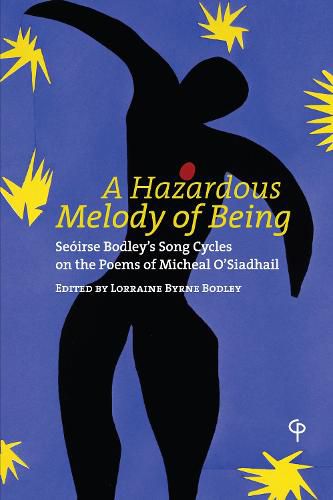 Cover image for A Hazardous Melody of Being: Seoirse Bodley's Song Cycles on the Poems of Micheal O'Siadhail