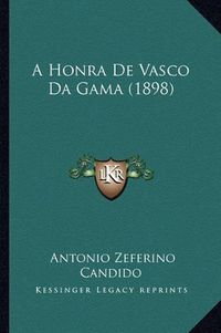 Cover image for A Honra de Vasco Da Gama (1898)