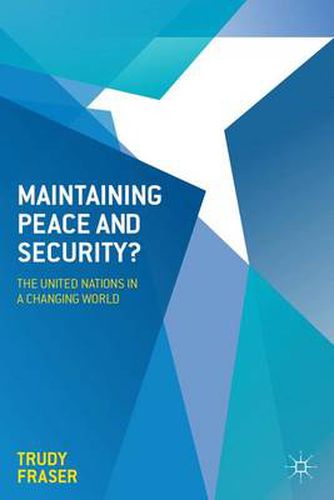 Cover image for Maintaining Peace and Security?: The United Nations in a Changing World