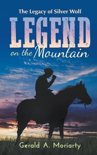 Cover image for Legend on the Mountain: The Legacy of Silver Wolf