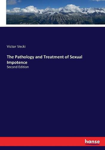 Cover image for The Pathology and Treatment of Sexual Impotence: Second Edition