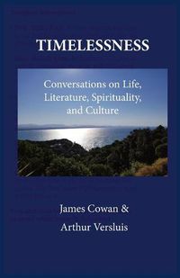 Cover image for Timelessness: Conversations on Life, Literature, Spirituality, and Culture