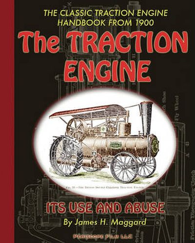 Cover image for The Traction Engine Its Use and Abuse