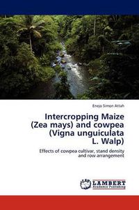 Cover image for Intercropping Maize (Zea Mays) and Cowpea (Vigna Unguiculata L. Walp)