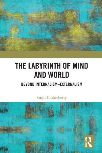 Cover image for The Labyrinth of Mind and World: Beyond Internalism-Externalism