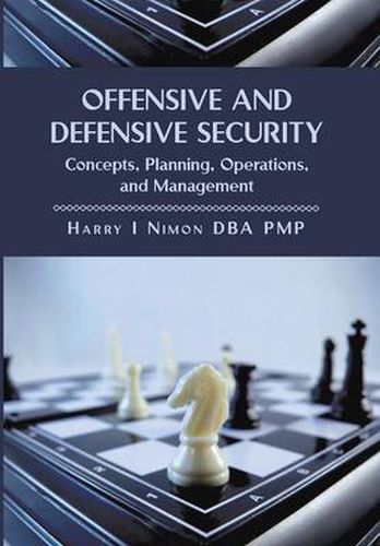 Cover image for Offensive and Defensive Security: Concepts, Planning, Operations, and Management