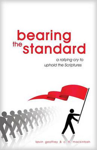 Cover image for Bearing the Standard: A Rallying Cry to Uphold the Scriptures