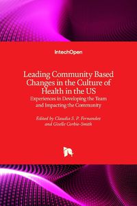 Cover image for Leading Community Based Changes in the Culture of Health in the US: Experiences in Developing the Team and Impacting the Community