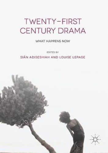 Cover image for Twenty-First Century Drama: What Happens Now