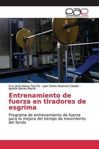 Cover image for Entrenamiento de fuerza en tiradores de esgrima