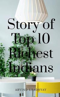 Cover image for Story of Top 10 Richest Indians