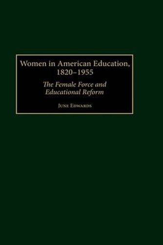 Cover image for Women in American Education, 1820-1955: The Female Force and Educational Reform