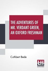 Cover image for The Adventures Of Mr. Verdant Green, An Oxford Freshman