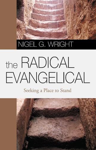 Cover image for The Radical Evangelical: Seeking a Place to Stand