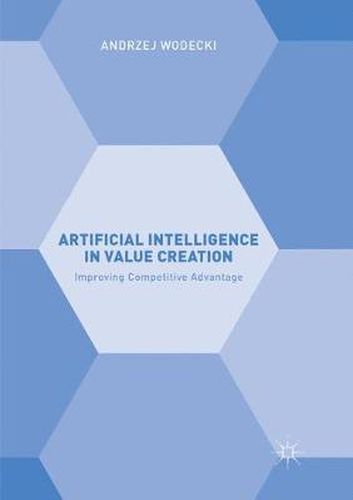 Cover image for Artificial Intelligence in Value Creation: Improving Competitive Advantage