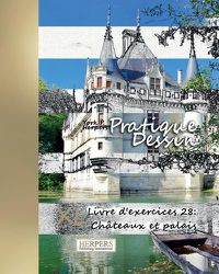 Cover image for Pratique Dessin - XL Livre d'exercices 28: Chateaux et palais