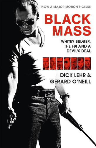 Cover image for Black Mass: Whitey Bulger, The FBI and a Devil's Deal