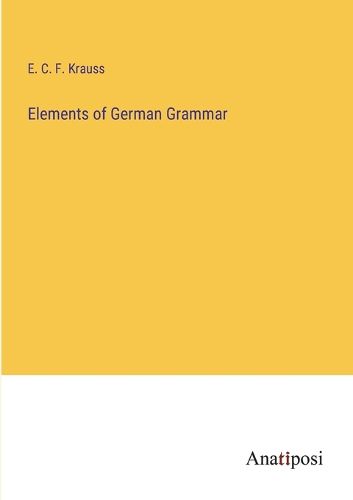 Cover image for Elements of German Grammar