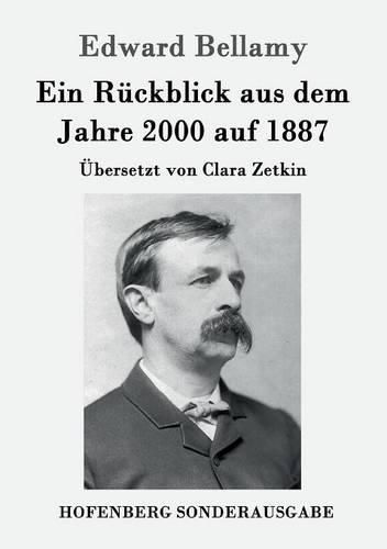 Ein Ruckblick aus dem Jahre 2000 auf 1887: UEbersetzt von Clara Zetkin