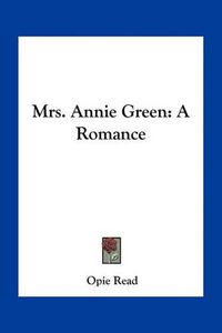 Cover image for Mrs. Annie Green: A Romance