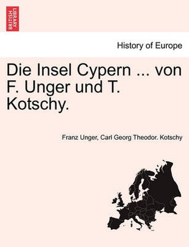 Cover image for Die Insel Cypern ... von F. Unger und T. Kotschy.