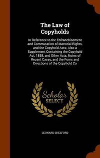 Cover image for The Law of Copyholds