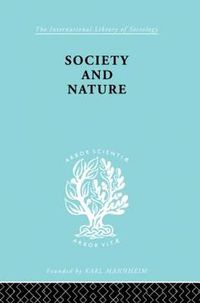 Cover image for Society and Nature: A Sociological Inquiry