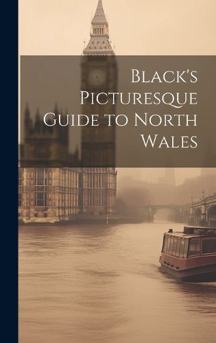 Cover image for Black's Picturesque Guide to North Wales