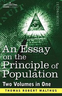Cover image for An Essay on the Principle of Population (Two Volumes in One)