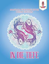 Cover image for In die Tiefe: Mandala Coloring Book Ozean Edition